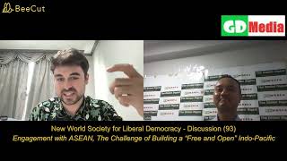 New World Society for Liberal Democracy- Discussion(93) ASEAN Centrality, Indo-Pacific Geopolitics