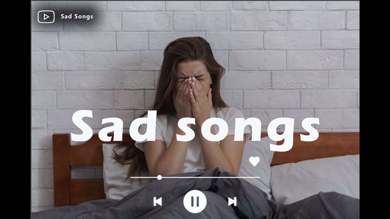 SAD SONGS SAD SONGS THAT WILL MAKE YOU YOU CRY SO HARD DEPRESSING SONG sad-songs-sad-songs-that-will-make-you-you-cry-so-hard-depressing-song