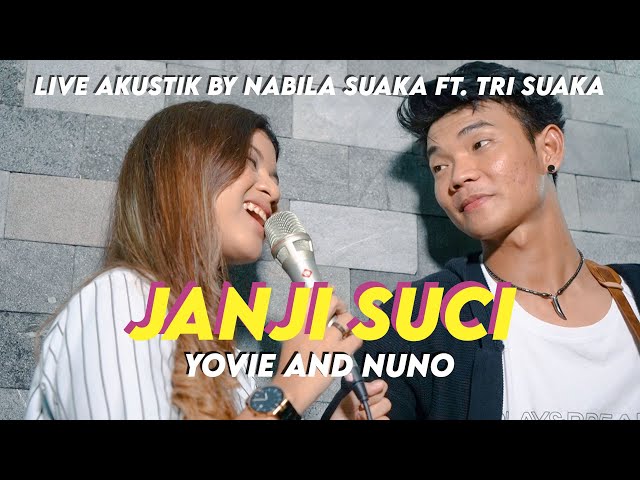 YOVIE AND NUNO - JANJI SUCI (LIRIK) COVER BY NABILA SUAKA FEAT TRI SUAKA class=