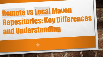 Remote vs Local Maven Repositories: Key Differences and Understanding