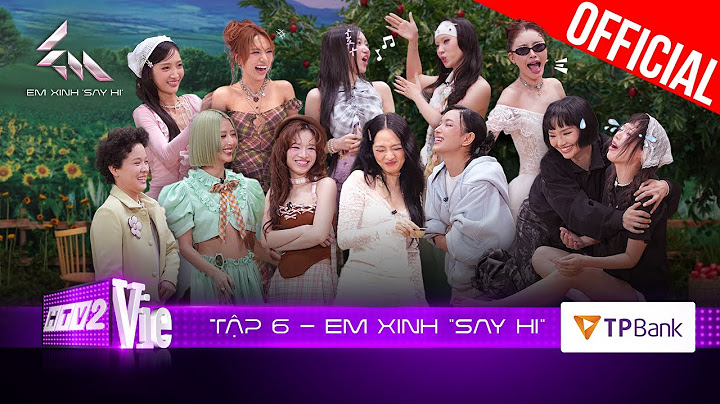 Em Xinh Say Hi Tập 6: Lộ diện 6 đội chinh chiến Livestage 3, bất ngờ với luật chơi mới đầy khốc liệt