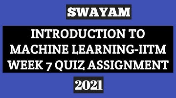 Swayam-Introduction To Machine Learning-IITM Week 7 Quiz Assignment Solutions 2021||NPTEL
