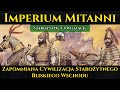 Imperium Mitanni - zapomniana cywilizacja starożytnego Bliskiego Wschodu