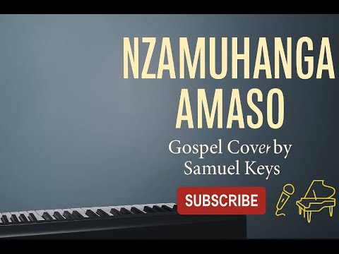 NZAMUHANGA AMASO Gospel Cover Piano Worship