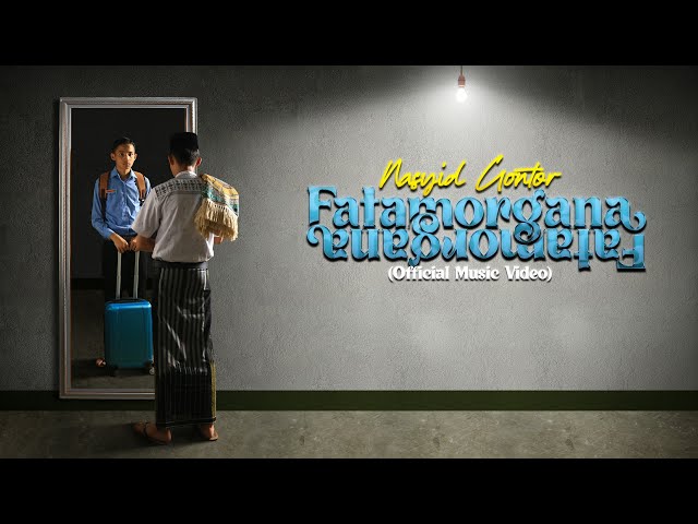 Nasyid Gontor - Fatamorgana - Official Music Video - Spesial Ramadan class=