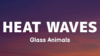 HEAT WAVES - Glass Animals | Lyrics