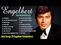 Engelbert Humperdinck Greatest Hits   Best Songs Of Engelbert Humperdinck Full Album
