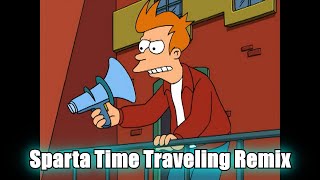 Futurama Stop Acting So Stupid - Sparta Time Traveling Remix