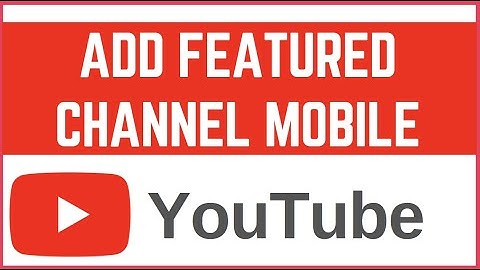 How to Add Featured Channels on YouTube Using Mobile (Android/iOS) | Step-by-Step Guide 2025