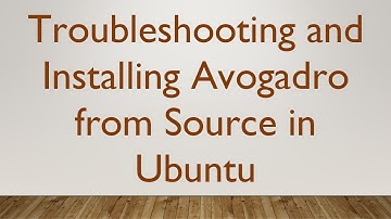 Troubleshooting and Installing Avogadro from Source in Ubuntu