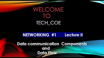 Module 1 lecture 2 data communication components and data flow