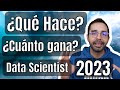 Qué hace un DATA SCIENTIST y cuanto Gana en 2023?