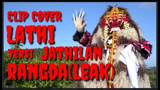 LATHI versi Jathilan Rangda(Leak) clip cover Rangda NDALEM KAPONGGENAN in WISATA KALILO
