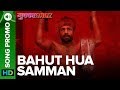 BAHUT HUA SAMMAN - Lyrical Promo 01 | Mukkabaaz | Rachita Arora & Swaroop Khan