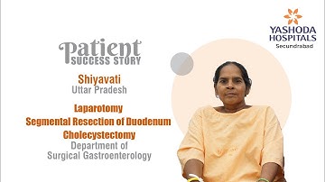 Laparotomy, Segmental Resection of Duodenum and Cholecystectomy | Yashoda Hospitals Hyderabad