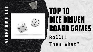 Top 10 Dice Driven Board Games: SideGame LLC