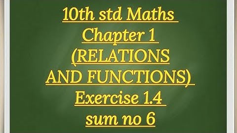10th std maths Chapter 1 (RELATIONS AND FUNCTIONS) Exercise 1.4 sum no 6
