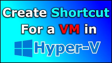 How to create a shortcut for a Hyper-V VM