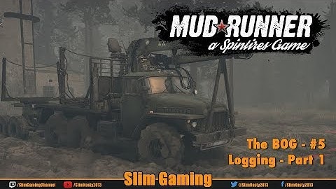 SPINTIRES - MudRunner - The Bog #5 - Logging Part 1