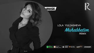 Lola Yuldasheva - Muhabbatim (official remix)