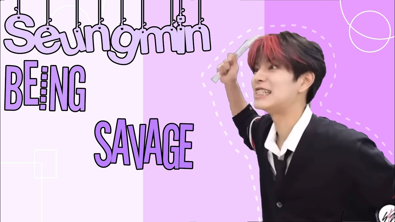Seungmin Being Savage For 10 Minutes