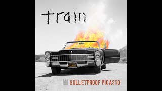 Train - Bulletproof Picasso   (rickricktubao)