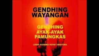 GENDHING WAYANGAN: AYAK AYAK PAMUNGKAS