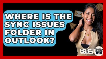 Where Is The Sync Issues Folder In Outlook? - TheEmailToolbox.com