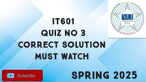 IT01 Quiz No 3 Solution Spring 2025 | it601 quiz 3 solution spring 2025| it601 quiz 3 solution