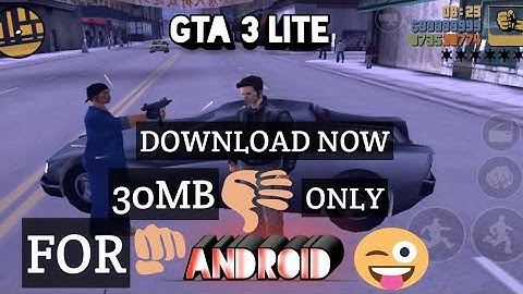 GTA 3 ONLY 30MB LITE FULL GAME FOR ANDROID 100% work New 2019