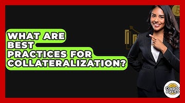 What Are Best Practices For Collateralization? - CryptoBasics360.com