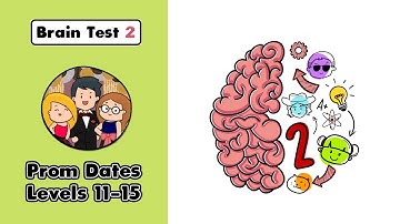 Brain Test 2 Prom Dates Levels 11 - 15 Solutions