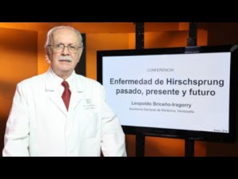 Enfermedad de Hirschsprung pasado, presente y futuro - Dr. Leopoldo Briceño-Iragorry