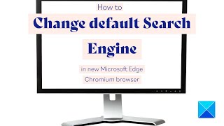 how to change default search engine in new microsoft edge chromium browser