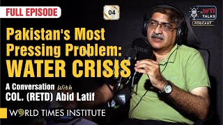 Water Crisis in Pakistan | Col. (Retd) Abid Latif | Defense Analyst | TWT | World Times Institute