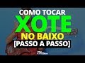 Como tocar XOTE no Baixo! [Passo a passo] ToqueMaisBaixo Ep223