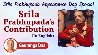 Srila Prabhupada's Contribution | Gauranga Prabhu | Srila Prabhupada Vyas Puja Special