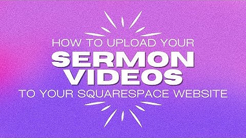 📹 How to Upload Your Sermon Videos to Your Squarespace Website #Sermon #ChurchWebsite