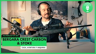 EP.086- Novedades Rifles de Caza BERGARA B14 Stoke y Crest Carbon. Análisis Completo 💥