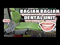 BAGIAN BAGIAN DENTAL UNIT