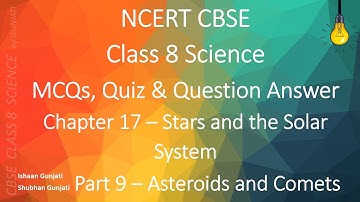 NCERT CBSE Class 8 Science - Chapter 17 Part 9: Stars and the Solar System - Quiz/Question Answer