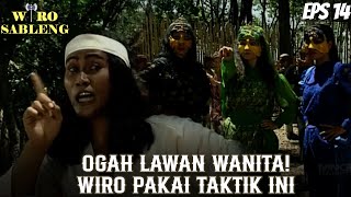 WIRO SABLENG (1996) EPS. 14 | HANYA WANITA? WIRO PILIH JALAN LICIK BUAT MENANG!