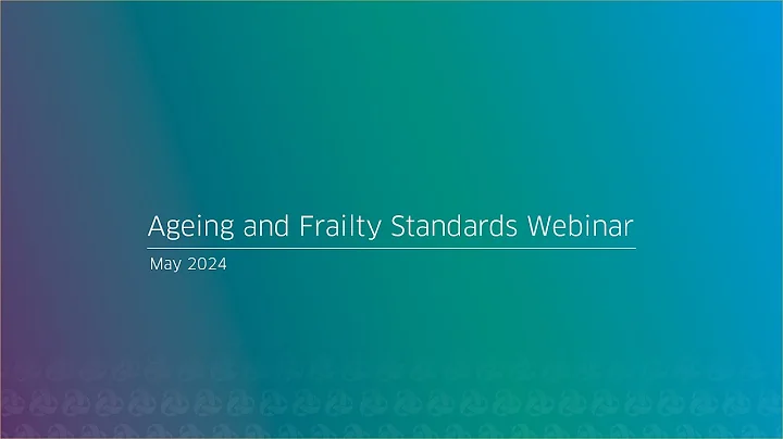 Ageing and Frailty Standards webinar