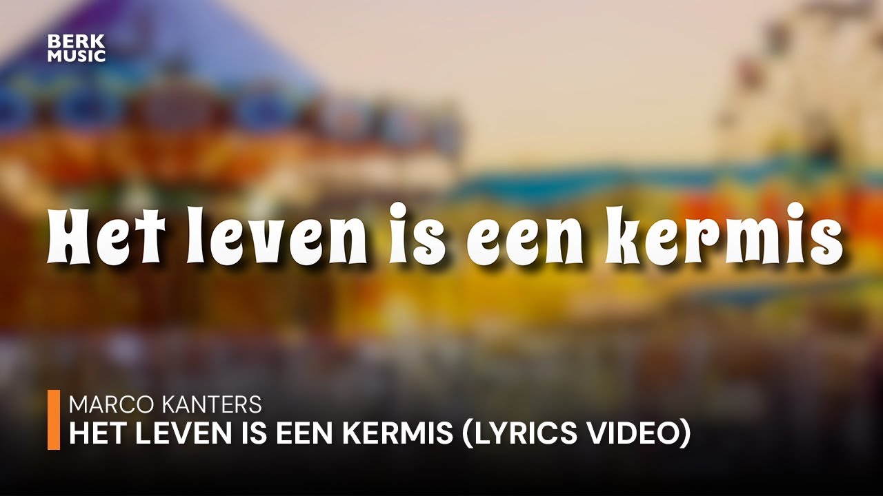 Marco Kanters - Het Leven Is Een Kermis - lyrics video - YouTube