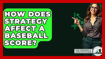 How Does Strategy Affect A Baseball Score? - The Friendly Statistician
