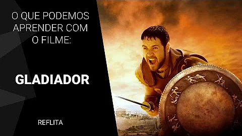O que aprender com o filme Gladiador?