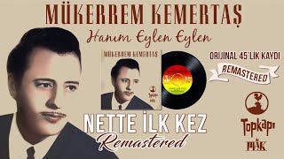 Mükerrem Kemertaş - Hanım Eylen Eylen -  - Orijinal 45'lik Kayıt Resimi