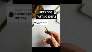 Pet Loss Tattoo Ideas
