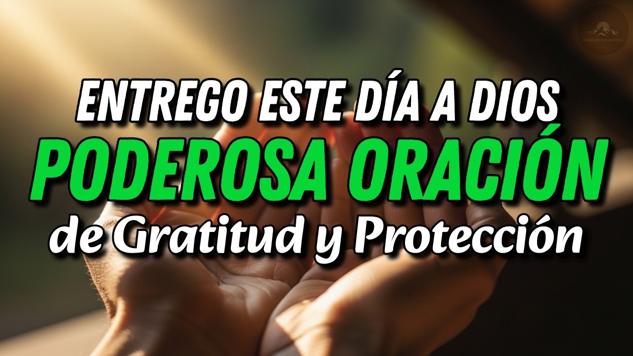 ESTA MAÑANA PONGO A MI FAMILIA EN ORACIÓN 🙏 | Oración Poderosa para Comenzar el Día