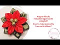 Hogyan készíts mikulásvirágot szatén szalagból? How to make poinsettia from satin ribbon?